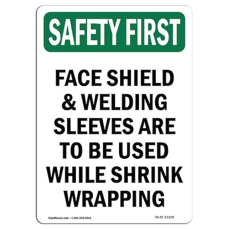 Signmission OSHA SAFETY FIRST Sign, Face Shield And Welding Sleeves, 10in X 7in Decal, 7" W, 10" H, Portrait OS-SF-D-710-V-11108